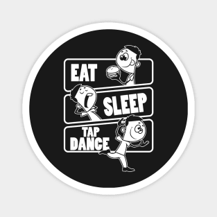 Eat Sleep Tap Dance - Dancer Gift print Magnet